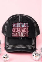 Distressed "Say Howdy, Get Rowdy, & Stay Punchy" Cap (2 Colors Available)