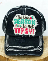 Distressed "Tis The Season To Get Tipsy!" Cap (2 Color Choices)